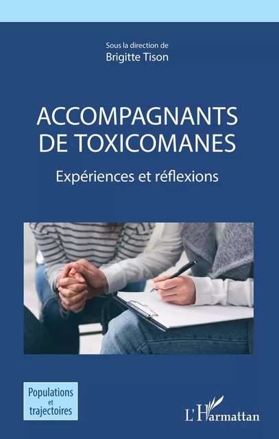 Accompagnants de toxicomanes - Brigitte Tison - Editions L'Harmattan