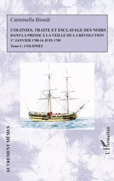 Colonies, traite et esclavage des noirs dans la presse à la veille de la Révolution