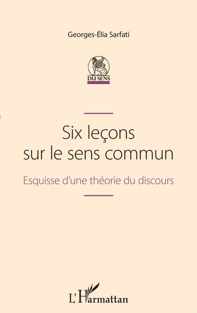 Six leçons sur le sens commun - Georges-Elia Sarfati - Editions L'Harmattan