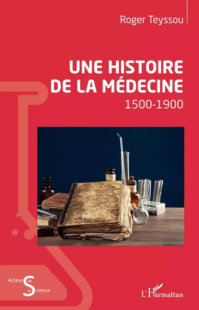 Une histoire de la médecine - Roger Teyssou - Editions L'Harmattan