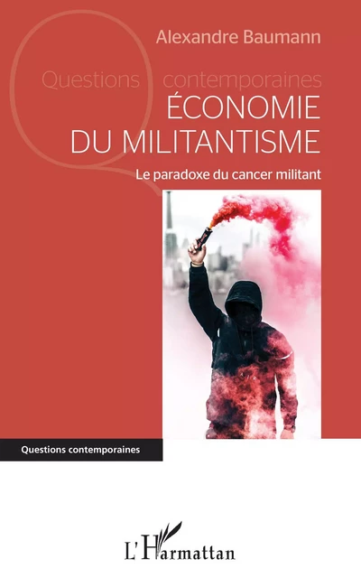 Economie du militantisme - Alexandre Baumann - Editions L'Harmattan