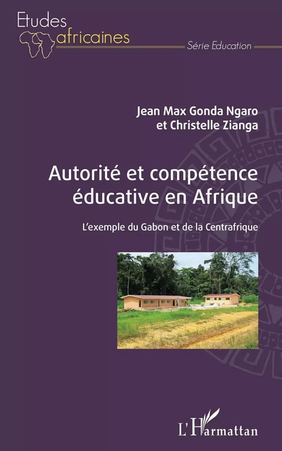 Autorité et compétence éducative en Afrique - Jean Max Gonda Ngaro, Christelle Zianga - Editions L'Harmattan