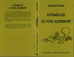 Affamez-les, ils vous adoreront