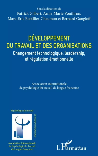 Développement du travail et des organisations - Patrick Gilbert, Anne-Marie Vonthron, Marc-Éric Bobillier Chaumon, Bernard Gangloff - Editions L'Harmattan