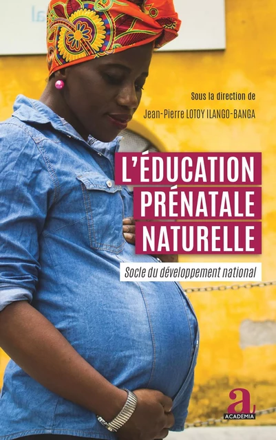 L'éducation prénatale naturelle - Jean-Pierre Lotoy Ilango-Banga - Academia