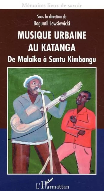 Musique urbaine au Katanga - Mwayila Tshiyembe - Editions L'Harmattan