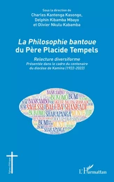 La<em> Philosophie bantoue</em> du Père Placide Tempels