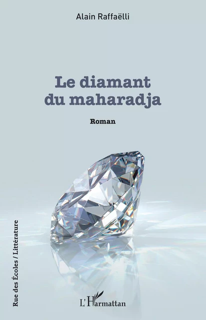 Le diamant du maharadja - Alain Raffaëlli - Editions L'Harmattan