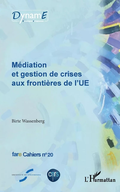 Médiation et gestion de crises aux frontières de l'UE - Birte Wassenberg - Editions L'Harmattan