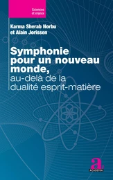 Symphonie pour un nouveau monde, au-delà de la dualité esprit-matière