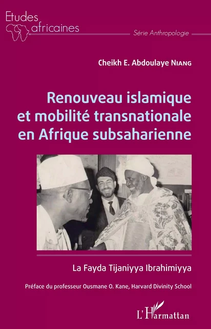 Renouveau islamique et mobilité transnationale en Afrique subsaharienne - Cheikh E. Abdoulaye Niang - Editions L'Harmattan