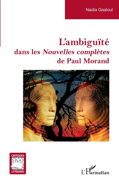 L'ambiguïté dans les <em>Nouvelles complètes</em> de Paul Morand - Nadia Gaaloul - Editions L'Harmattan