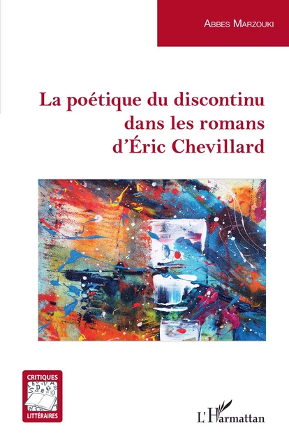 La poétique du discontinu dans les romans d'Éric Chevillard - Marzouki Abbes - Editions L'Harmattan