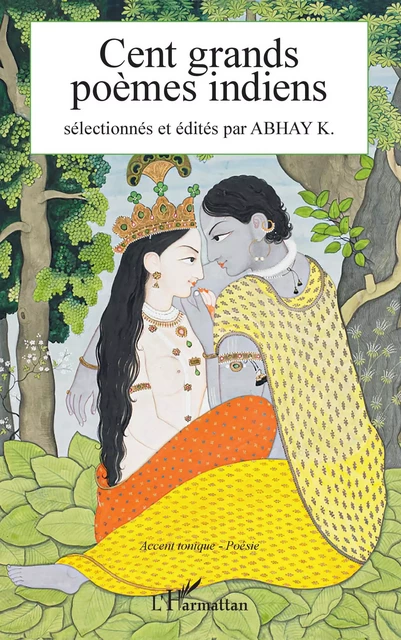 Cent grands poèmes indiens - Abhay K. - Editions L'Harmattan