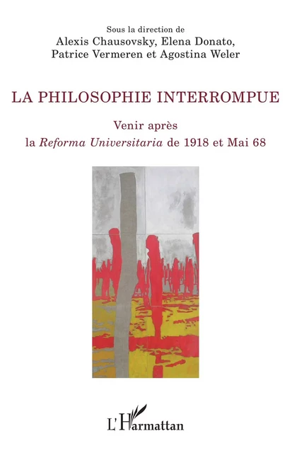 La philosophie interrompue - Alexis Chausovsky, Elena Donato, Patrice Vermeren, Agostina Weler - Editions L'Harmattan