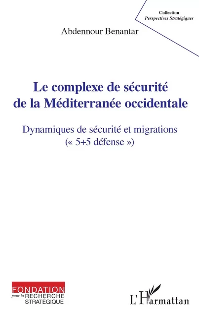 Le complexe de sécurité de la Méditerranée occidentale - Abdennour Benantar - Editions L'Harmattan