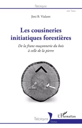 Les cousineries initiatiques forestières