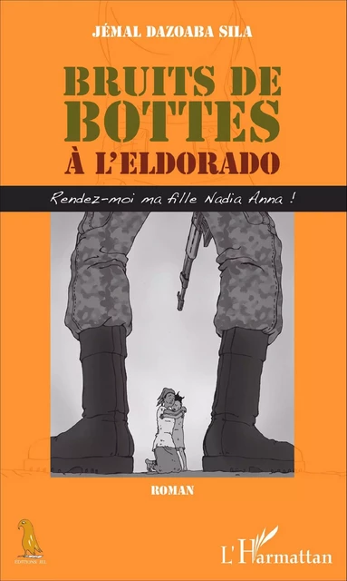 Bruits de bottes à l'Eldorado - Jemal Dazoaba Sila - Editions L'Harmattan