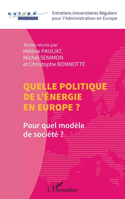 Quelle politique de l'énergie en Europe ? - Hélène Pauliat, Michel Senimon, Christophe Bonnotte - Editions L'Harmattan