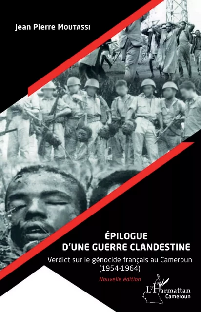 Épilogue d'une guerre clandestine (Nouvelle édition) - Jean-Pierre Moutassi - Editions L'Harmattan