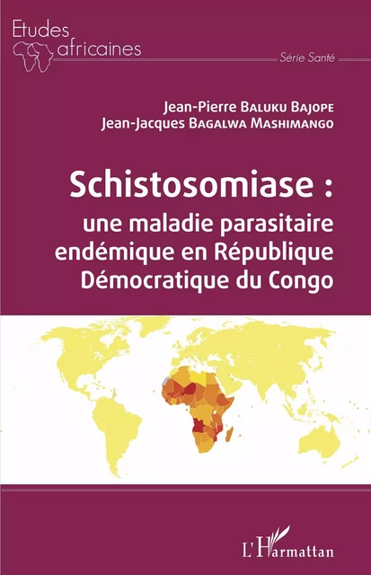 Schistosomiase : une maladie parasitaire endémique en République Démocratique du Congo - Jean-Pierre Baluku Bajope, Jean-Jacques Bagalwa Mashimango - Editions L'Harmattan