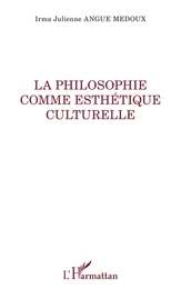 La philosophie comme esthétique culturelle