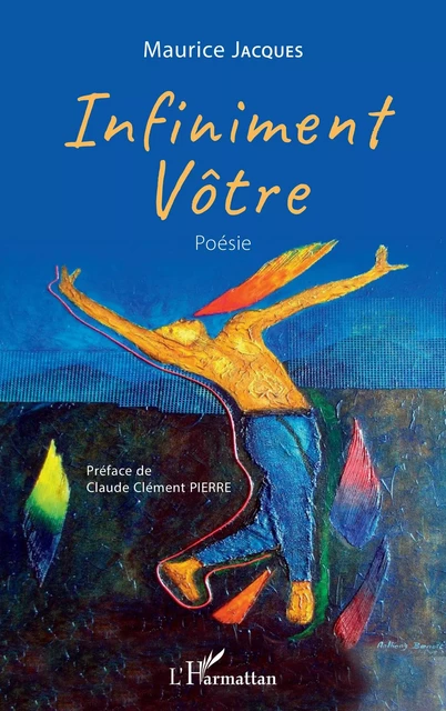 Infiniment vôtre - Maurice Jacques - Editions L'Harmattan