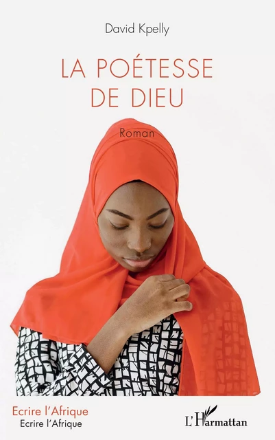 La poétesse de Dieu - David Kpelly - Editions L'Harmattan