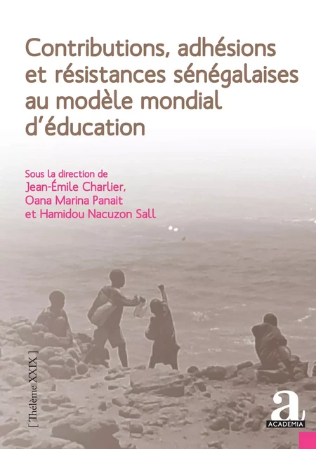 Contributions, adhésions et résistances sénégalaises au modèle mondial d'éducation - Jean-Émile Charlier, Oana Marina Panait - Academia