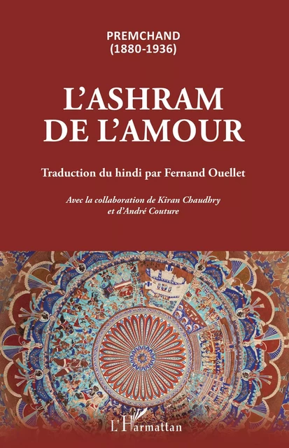 L'ashram de l'amour -  Premchand, Fernand Ouellet, Kiran Chaudhry, André Couture - Editions L'Harmattan