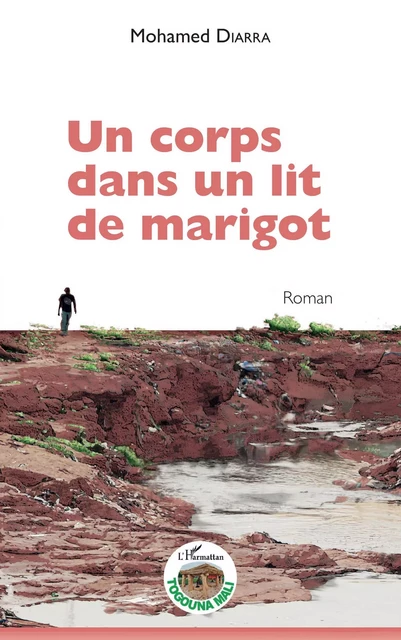 Un corps dans un lit de marigot - Mohamed Diarra - Editions L'Harmattan