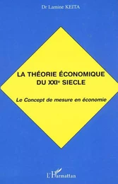 LA THÉORIE ÉCONOMIQUE DU XXIe SIÈCLE