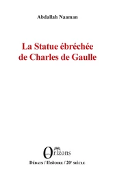 La Statue ébréchée de Charles de Gaulle