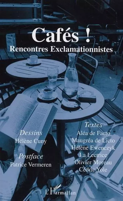 Cafés ! - Hélène Cuny, Maugréa De Licto, Olivier Moreau, Aléa De Facto, Cédric Yole, Hélène Ewenczyk - Editions L'Harmattan