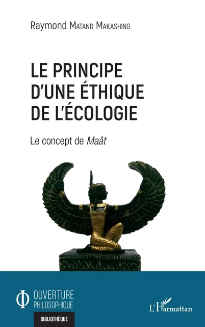 Le principe d'une éthique de l'écologie - Raymond Matand Makashing - Editions L'Harmattan