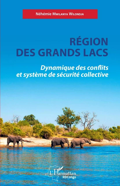 Région des Grands Lacs -  Mwilanya wilondja nehemie - Editions L'Harmattan