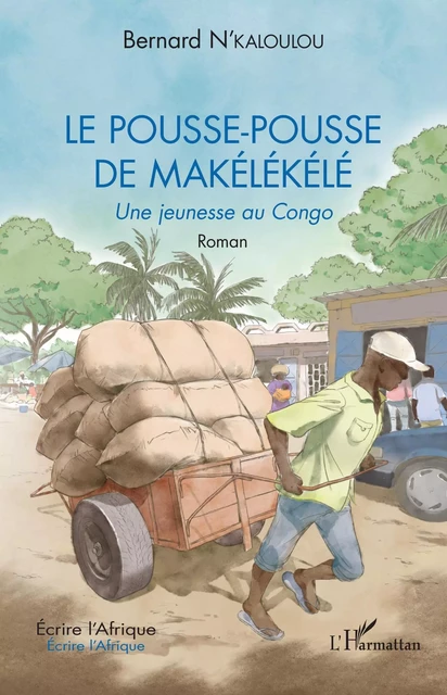 Le pousse-pousse de Makélékélé - Bernard N'Kaloulou - Editions L'Harmattan