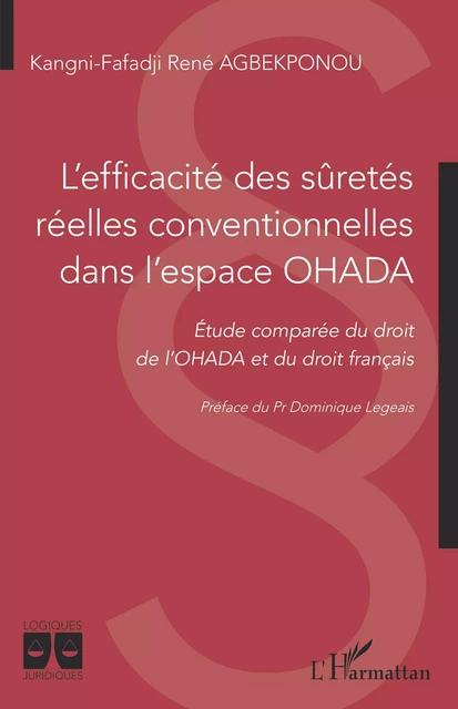 L'efficacité des sûretés réelles conventionnelles dans l'espace OHADA - Kangni-Fafadji René Agbekponou - Editions L'Harmattan