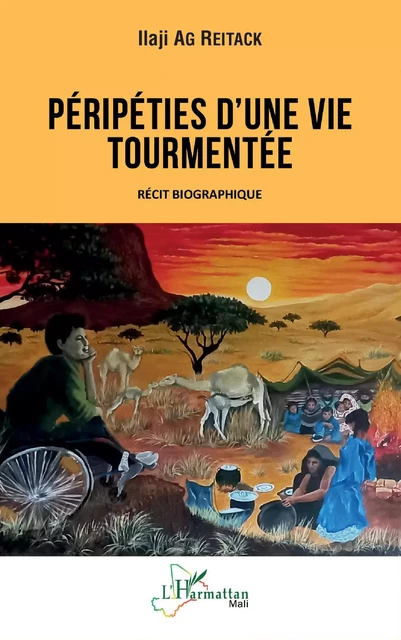 Péripéties d'une vie tourmentée - Ilaji Ag Reitack - Editions L'Harmattan