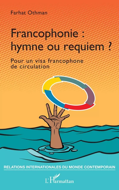 Francophonie : hymne ou requiem ? - Farhat Othman - Editions L'Harmattan