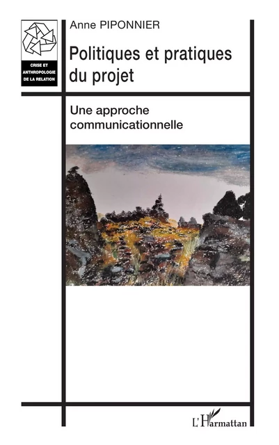 Politiques et pratiques du projet - Anne Piponnier - Editions L'Harmattan