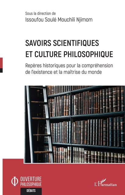 Savoirs scientifiques et culture philosophique - Issoufou Soulé Mouchili Njimom - Editions L'Harmattan