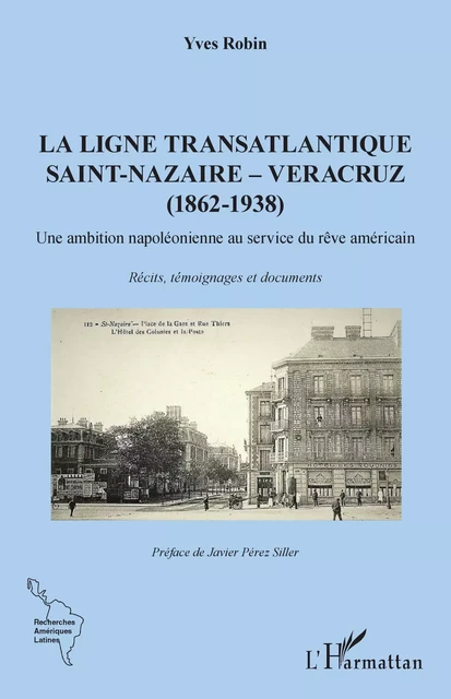 La ligne transatlantique Saint-Nazaire - Veracruz - Yves Robin - Editions L'Harmattan