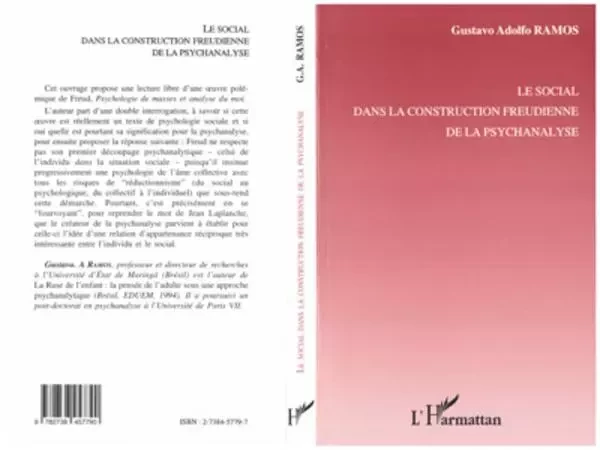 LE SOCIAL DANS LA CONSTRUCTION FREUDIENNE DE LA PSYCHANALYSE - Gustavo Adolfo Ramos - Editions L'Harmattan