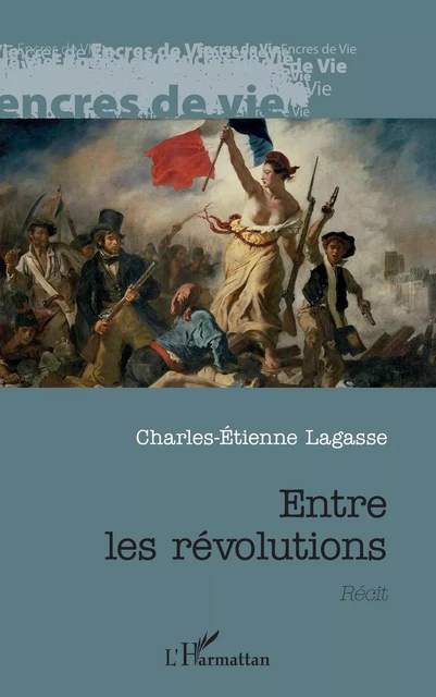 Entre les révolutions - Charles-Étienne Lagasse - Editions L'Harmattan