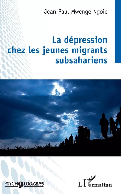 La dépression chez les jeunes migrants subsahariens - JEAN PAUL Mwenge Ngoie - Editions L'Harmattan