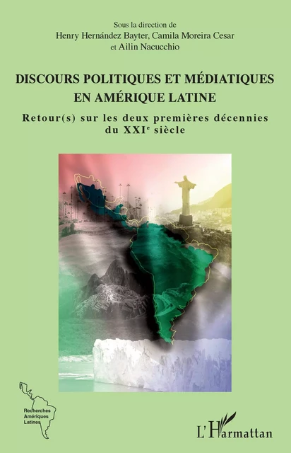 Discours politiques et médiatiques en Amérique latine - Henry Hernandez-Bayter, Camila Moreira Cesar, Ailin Nacucchio - Editions L'Harmattan