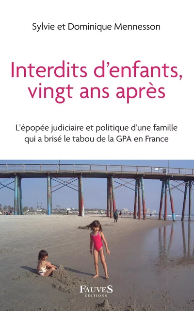 Interdits d'enfants, vingt ans après - Sylvie Mennesson, Dominique Mennesson - Fauves editions