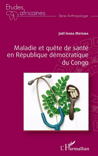 Maladie et quête de santé en République démocratique du Congo - Joël Ipara Motema - Editions L'Harmattan