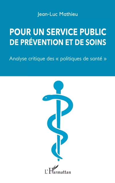 Pour un service public de prévention et de soins - Jean-Luc Mathieu - Editions L'Harmattan